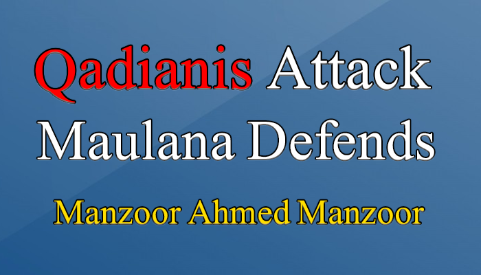 Qadianis attack Maulana defends